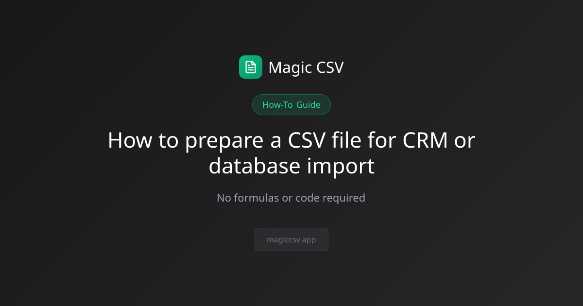 How to prepare a CSV file for CRM or database import | Magic CSV ...